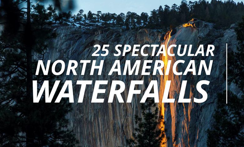 25 Spectacular North American Waterfalls (1)