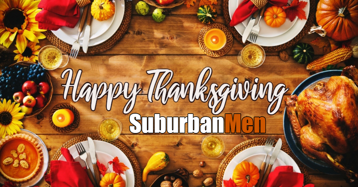 Suburban Men Has a Lot to Be Thankful For